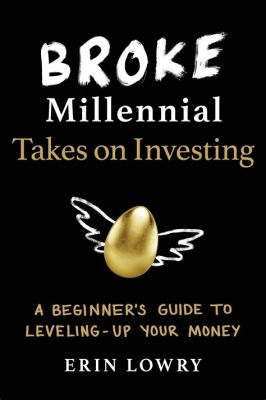  Broke Millennial Takes On Investing: Een Financiële Renaissance Voor De Jonge Generatie