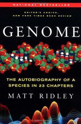  Genome: The Autobiography of a Species in 23 Chapters - An Epic Voyage Through Our Genetic Tapestry