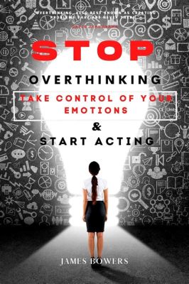  Quit Overthinking:  Unleashing the Power of Strategic Thinking and Focused Action - A Masterpiece for Navigating the Labyrinth of Time