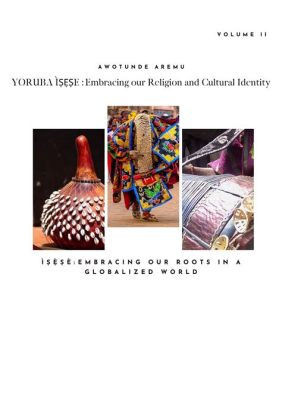  Sculpting Yoruba Identity: Unveiling the Essence of Spirituality and Sculpture